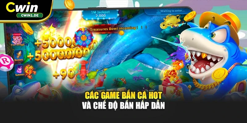 Các game bắn cá hot và chế độ bắn hấp dẫn