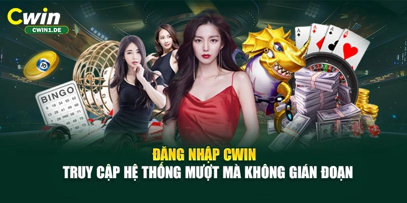 Đăng Nhập CWIN - Truy Cập Hệ Thống Mượt Mà Không Gián Đoạn