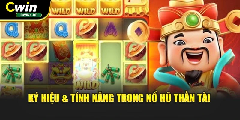 Ký hiệu & tính năng trong nổ hũ Thần Tài
