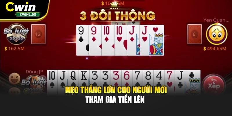 Mẹo thắng lớn cho người mới tham gia tiến lên 