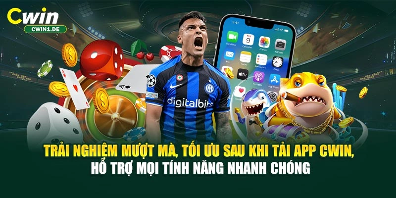 Trải nghiệm mượt mà, tối ưu sau khi tải app CWIN, hỗ trợ mọi tính năng nhanh chóng